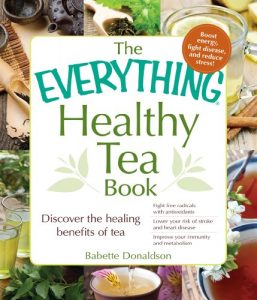 Download The Everything Healthy Tea Book: Discover the Healing Benefits of Tea (Everything®) pdf, epub, ebook