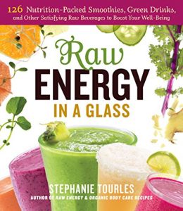 Download Raw Energy in a Glass: 126 Nutrition-Packed Smoothies, Green Drinks, and Other Satisfying Raw Beverages to Boost Your Well-Being pdf, epub, ebook