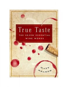 Download True Taste: The Seven Essential Wine Words pdf, epub, ebook