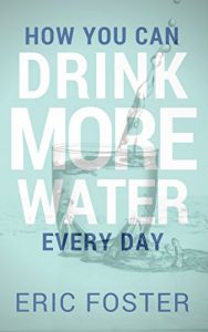 Download How You Can Drink More Water Every Day (Drink Healthy Book 1) pdf, epub, ebook