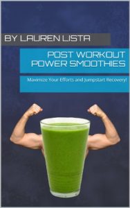 Download Post Workout Power Smoothies – Maximize Your Efforts and Jumpstart Recovery! pdf, epub, ebook
