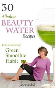 Download 30 Alkaline Beauty Water Recipes: Increase Hydration, Conquer Cravings, End Mindless Eating pdf, epub, ebook