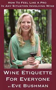 Download Wine Etiquette For Everyone: How To Feel Like A Pro In Any Situation Involving Wine pdf, epub, ebook