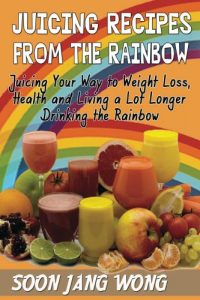 Download Juicing Recipes From the Rainbow: Juicing Your Way To Weight Loss, Health and Living a Lot Longer Drinking the Rainbow pdf, epub, ebook