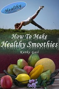 Download How to Make Healthy Smoothies pdf, epub, ebook