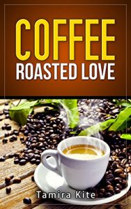 Download Coffee: Roasted Love pdf, epub, ebook