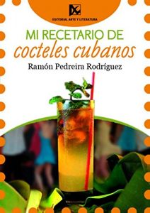 Download Mi recetario de cocteles cubanos (Spanish Edition) pdf, epub, ebook