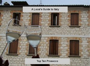 Download A Local’s Guide to Italy (Book 14):: Top Ten Prosecco pdf, epub, ebook