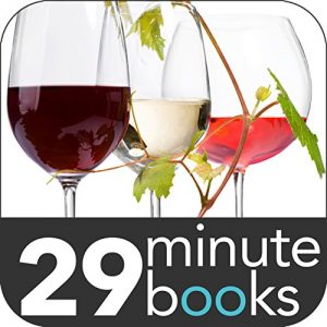 Download Master the Basics of Wine – 29 Minute Books pdf, epub, ebook
