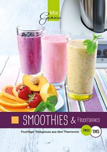 Download Smoothie & Fruchtshakes: Fruchtiger Trinkgenuss aus dem Thermomix (German Edition) pdf, epub, ebook