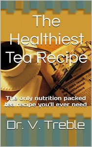 Download The Healthiest Tea Recipe: The only nutrition packed tea recipe you’ll ever need pdf, epub, ebook