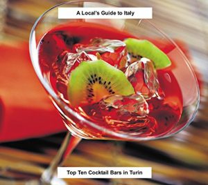 Download A Local’s Guide to Italy (Book 11): Top Ten Cocktail Bars in Turin pdf, epub, ebook