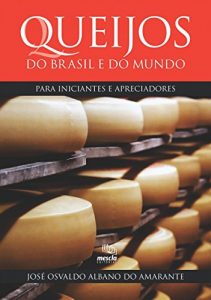 Download Queijos do Brasil e do mundo para iniciantes e apreciadores (Portuguese Edition) pdf, epub, ebook