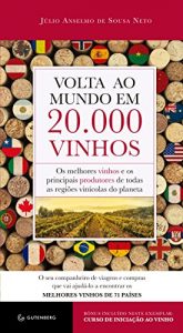 Download Volta ao mundo em 20.000 vinhos: Os melhores vinhos e os principais produtores de todas as regiões vinícolas do planeta (Portuguese Edition) pdf, epub, ebook