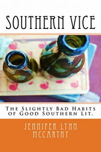 Download Southern Vice: The Slightly Bad Habits of  Good Southern Lit. (Southern Gothic Now) pdf, epub, ebook