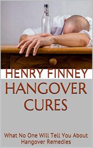 Download Hangover Cures: What No One Will Tell You About Hangover Remedies pdf, epub, ebook
