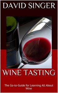Download Wine Tasting: The Go-to-Guide for Learning All About Wine pdf, epub, ebook
