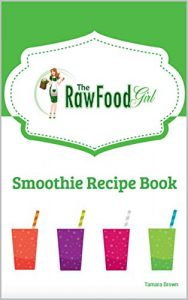 Download The Raw Food Girl’s Smoothie Recipe Book pdf, epub, ebook