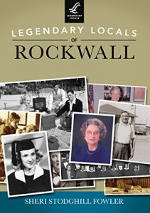 Download Legendary Locals of Rockwall pdf, epub, ebook