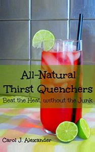 Download All-Natural Thirst Quenchers: Beat the Heat, without the Junk pdf, epub, ebook