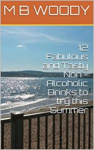 Download 12 Fabulous and Tasty Non – Alcoholic Drinks to try this Summer pdf, epub, ebook
