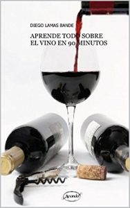 Download Aprende todo sobre el vino en 90 minutos (Spanish Edition) pdf, epub, ebook
