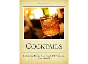 Download Cocktail: Bartender Basics & Cocktails Internazionali Fondamentali (Italian Edition) pdf, epub, ebook