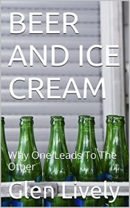 Download BEER AND ICE CREAM: Why One Leads To The Other pdf, epub, ebook