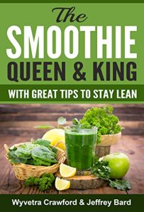 Download The Smoothie Queen & King: With Great Tips to Stay Lean pdf, epub, ebook