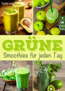 Download Grüne Smoothies für jeden Tag – Die besten Rezepte – Genießen, entgiften, abnehmen: Detox-Smoothies für Gesundheit und Wohlbefinden. Rezepte, Einführung … für Einsteiger und Kenner (German Edition) pdf, epub, ebook
