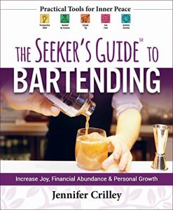 Download The Seeker’s Guide to Bartending: Increase Joy, Financial Abundance & Personal Growth (The Seeker Guides Book 1) pdf, epub, ebook