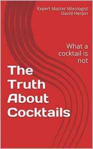 Download The Truth About Cocktails: What a cocktail is not pdf, epub, ebook