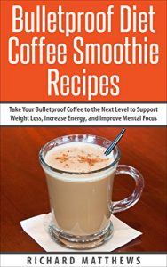 Download Bulletproof Diet Coffee Smoothies: Take Your Bulletproof Coffee to the Next Level to pdf, epub, ebook