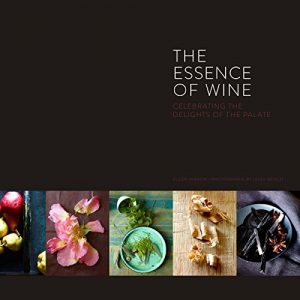 Download The Essence of Wine: Celebrating the Delights of the Palate pdf, epub, ebook