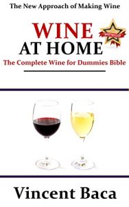 Download Make Wine At Home: The Complete Wine for Dummies Bible pdf, epub, ebook