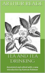 Download Tea and Tea Drinking: Annotated and edited with a new introduction by Kamran Rahman pdf, epub, ebook