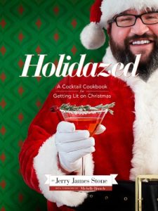 Download Holidazed: A Cocktail Cookbook for Getting Lit on Christmas pdf, epub, ebook
