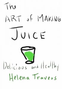 Download The Art of Making Juice Delicious and Healthy pdf, epub, ebook