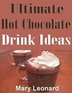 Download Ultimate Hot Chocolate Drink Ideas pdf, epub, ebook