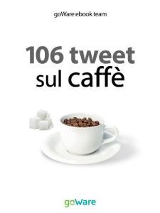 Download 106 tweet sul caffè dalle celebrità (tweet 106 Vol. 3) (Italian Edition) pdf, epub, ebook