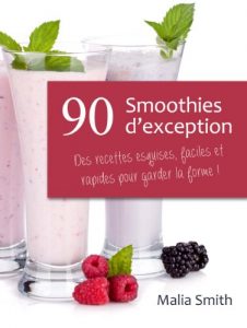 Download 90 Smoothies d’exception : des recettes esquises, faciles et rapides pour garder la forme ! Smoothies aux fruits, verts, detox, sans sucre, sans gluten, végétaliens… (French Edition) pdf, epub, ebook