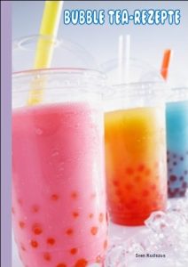 Download Bubble Tea Rezepte (German Edition) pdf, epub, ebook