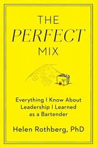 Download The Perfect Mix: Everything I Know About Leadership I Learned as a Bartender pdf, epub, ebook