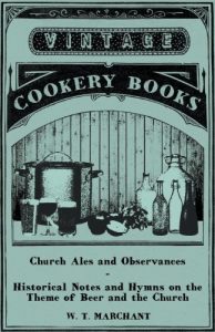 Download Church Ales and Observances – Historical Notes and Hymns on the Theme of Beer and the Church pdf, epub, ebook
