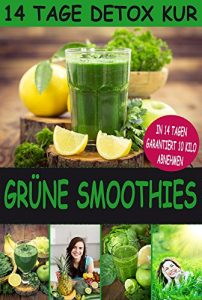 Download Grüne Smoothies: Abnehmen mit Smoothies: In 14 Tagen garantiert 10 Kilo abnehmen | Mein Diättagebuch (grüne Smoothies, grüne Smoothies Rezepte, Abnehmentipps) (German Edition) pdf, epub, ebook
