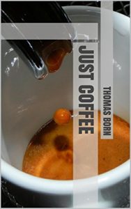 Download Just Coffee: The Easy Entry into the World of Coffee pdf, epub, ebook