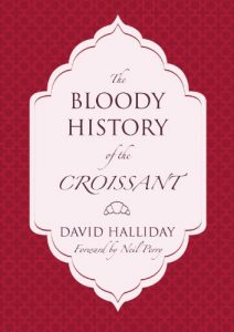 Download The Bloody History of The Croissant pdf, epub, ebook