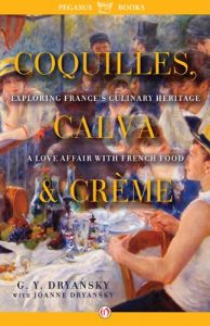 Download Coquilles, Calva, and Crème: Exploring France’s Culinary Heritage: A Love Affair with French Food pdf, epub, ebook
