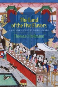 Download The Land of the Five Flavors: A Cultural History of Chinese Cuisine (Arts and Traditions of the Table: Perspectives on Culinary History) pdf, epub, ebook