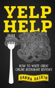 Download Yelp Help: How to Write Great Online Restaurant Reviews pdf, epub, ebook